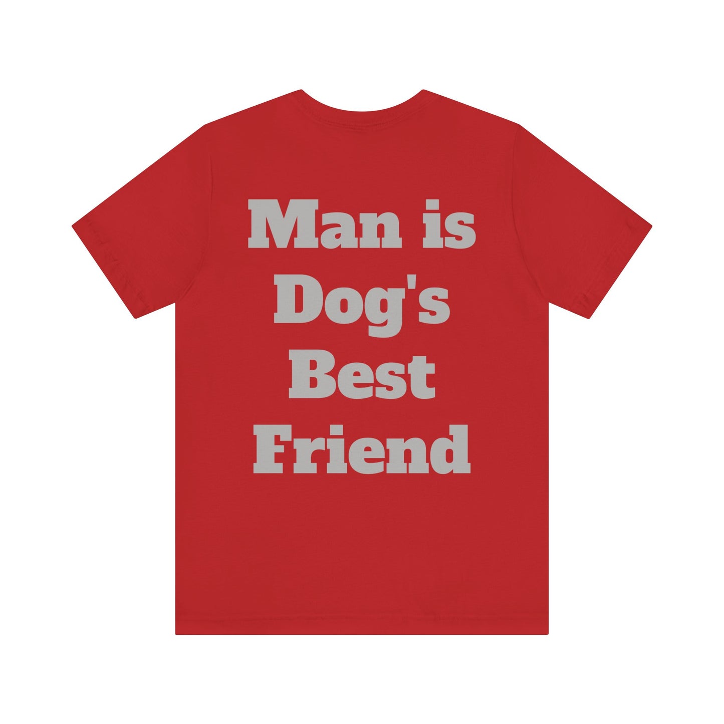 Man is Dogs Best Friend Animal Dichotomy Bella Canvas Unisex Jersey Short Sleeve Tee | gift for him | gift for her | Mother's Day